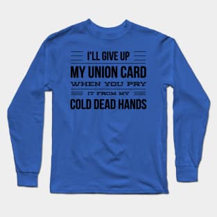 My Union Card Long Sleeve T-Shirt